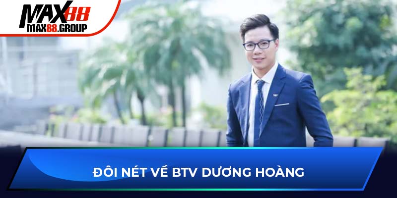 Đôi nét về BTV Dương Hoàng