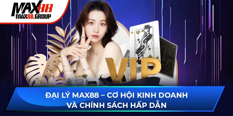 đại lý Max88