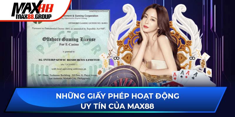 Những giấy phép hoạt động uy tín của Max88