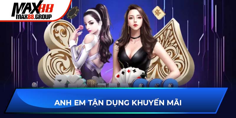 Anh em tận dụng khuyến mãi