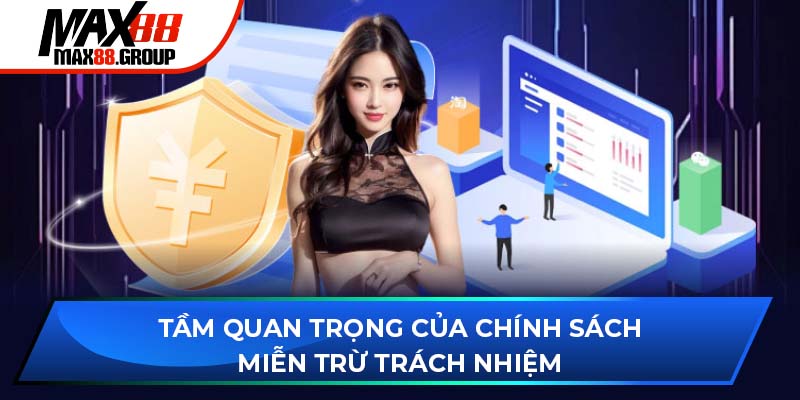 Tầm quan trọng của chính sách miễn trừ trách nhiệm