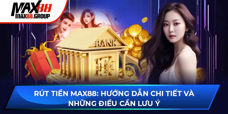 Rút tiền Max88